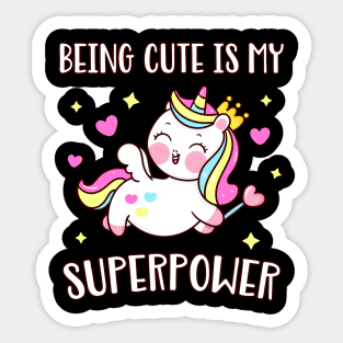 Cute Unicorn Being Cute is my Superpower Sticker